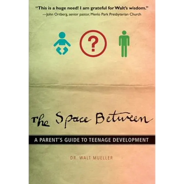 The Space Between: A Parent's Guide to Teenage Development