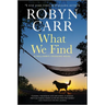 What We Find: A Sullivan's Crossing Novel