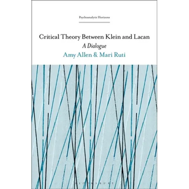 Critical Theory Between Klein and Lacan: A Dialogue
