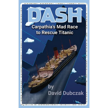 Dash: Carpathia's Mad Race to Rescue Titanic