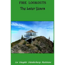 Fire Lookouts: The Later Years