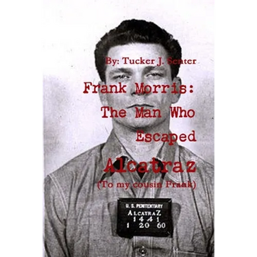 Frank Morris: The Man Who Escaped Alcatraz
