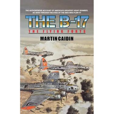 The B-17 - The Flying Forts