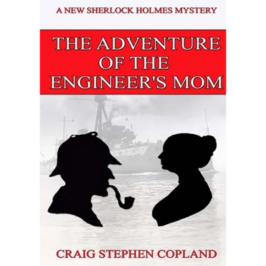 The Adventure of the Engineer's Mom - Large Print: A New Sherlock Holmes Mystery