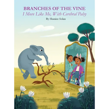 BRANCHES OF THE VINE- I Move Like Me, With Cerebral Palsy