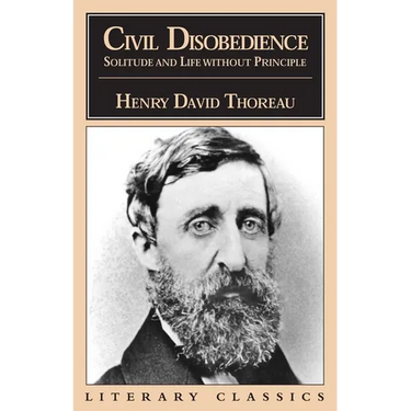 Civil Disobedience, Solitude and Life Without Principle