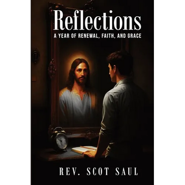 Reflections: A Year of Renewal, Faith, And Grace