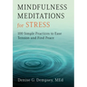 Mindfulness Meditations for Stress: 100 Simple Practices to Ease Tension and Find Peace