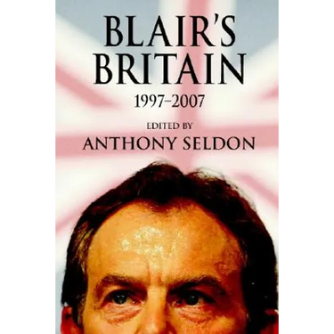 Blair's Britain, 1997-2007