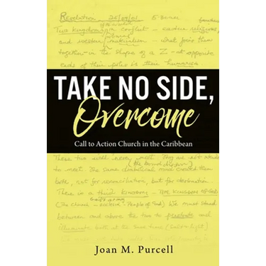 Take No Side, Overcome: Call to Action Church in the Caribbean