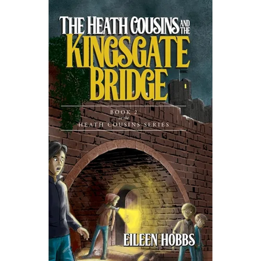 The Heath Cousins and the Kingsgate Bridge: Book 2 in the Heath Cousins Series
