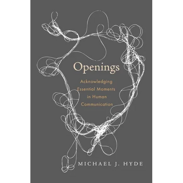 Openings: Acknowledging Essential Moments in Human Communication