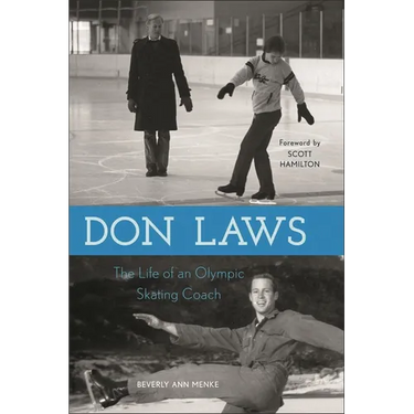 Don Laws: The Life of an Olympic Figure Skating Coach