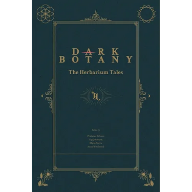 Dark Botany: The Herbarium Tales