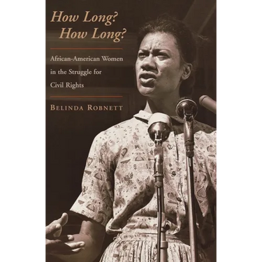 How Long? How Long?: African-American Women in the Struggle for Civil Rights