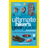 The Ultimate Hiker's Gear Guide, Second Edition: Tools and Techniques to Hit the Trail