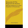 Memorials Of The Huguenots In America: With Special Reference To Their Emigration To Pennsylvania