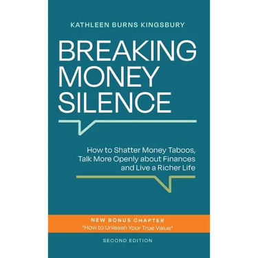 Breaking Money Silence: How to Shatter Money Taboos, Talk More Openly about Finances and Live a Richer Life