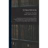 Strategos: A Series Of American Games Of War, Based Upon Military Principles And Designed For The Assistance Both Of Beginners An