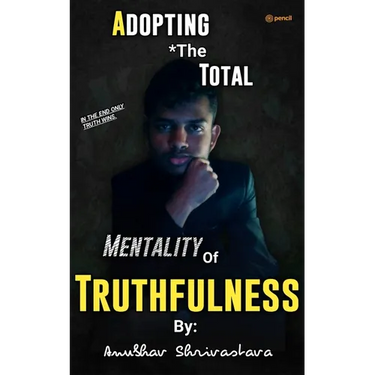 Adopting The Total Mentality Of Truthfulness