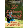 If I Should Speak, A Novel