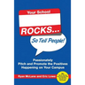 Your School Rocks... So Tell People! Passionately Pitch and Promote the Positives Happening on Your Campus