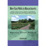 More Easy Walks in Massachusetts (2nd edition): Ashland, Dover, Easton, Foxboro, Framingham, Holliston, Hopkinton, Mansfield, Medfield, Natick, Norfol