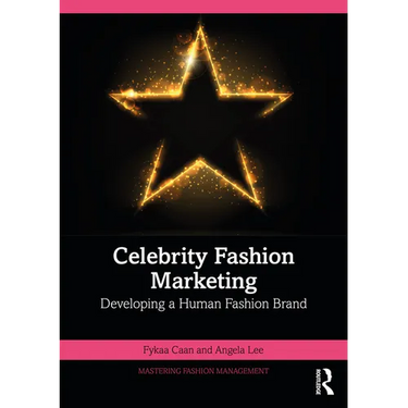Celebrity Fashion Marketing: Developing a Human Fashion Brand
