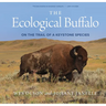 The Ecological Buffalo: On the Trail of a Keystone Species