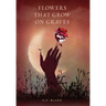 Flowers That Grow on Graves