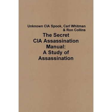 The Secret CIA Assassination Manual: A Study of Assassination