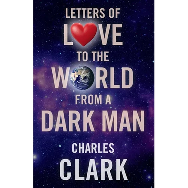 Letters of Love to the World from a Dark Man