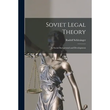 Soviet Legal Theory: Its Social Background and Development