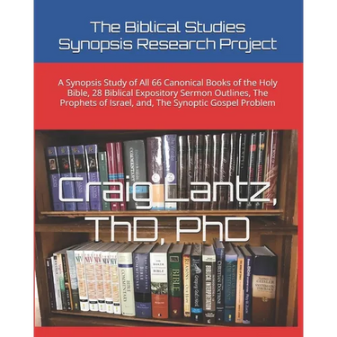 The Biblical Studies Synopsis Research Project: A Synopsis Study of All 66 Canonical Books of the Holy Bible, 28 Biblical Expository Sermon Outlines,