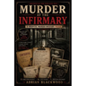 Murder at the Infirmary: A 3,000-Suspect Detective Puzzle Book for Adults with Crime Scene Evidence, Logic Clues & Deduction Challenges