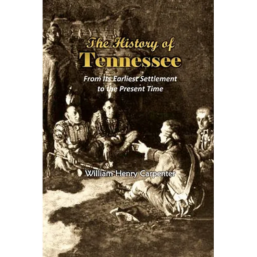 The History of Tennessee: From Its Earliest Settlement to the Present Time (1857)