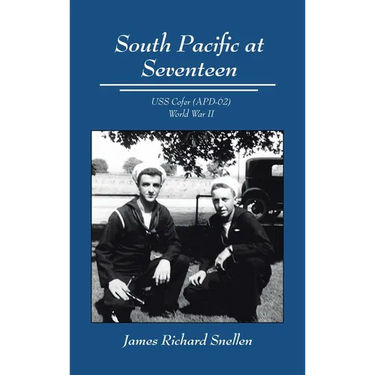 South Pacific at Seventeen: USS Cofer (APD-62) World War II