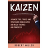 Kaizen: Japanese Tips, Tricks and Strategies Using Kaizen and Ikigai Theories and Principles