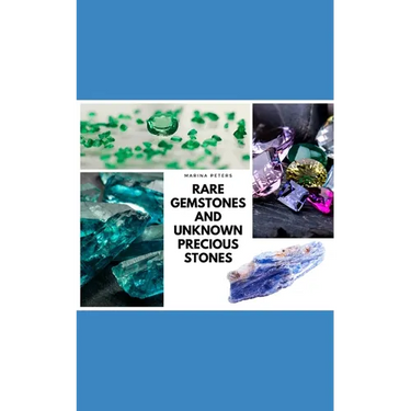 Rare Gemstones and Unknown Precious Stones