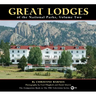 Great Lodges of the National Parks, Volume Two