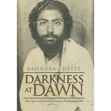 Darkness at Dawn: The Life and Death of Swami Nischalananda
