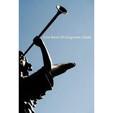 Text Book Of Gregorian Chant