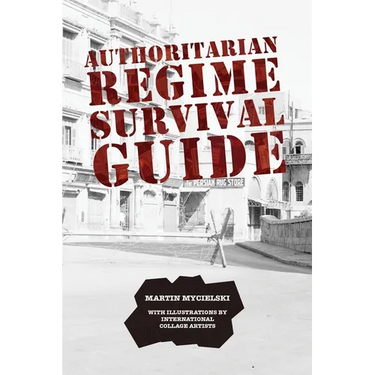 Authoritarian Regime Survival Guide