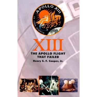Thirteen: The Apollo Flight That Failed (Revised)