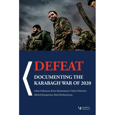 Defeat: Documenting the Karabagh War of 2020