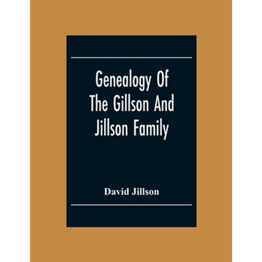 Genealogy Of The Gillson And Jillson Family