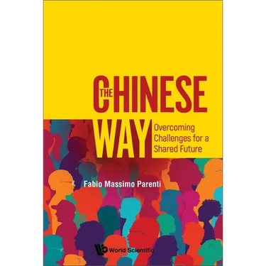 Chinese Way, The: Overcoming Challenges for a Shared Future