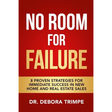 No Room For Failure: 8 Proven Strategies For Immediate Success in New Home and Real Estate Sales