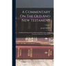 A Commentary On The Old And New Testament: In Which The Sacred Text Is Illustrated With Copious Notes, Theological, Historical, And Critical; Volume 2