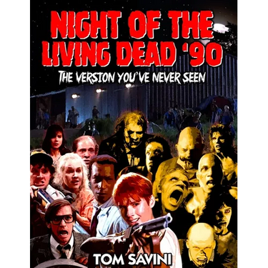 Night of the Living Dead '90: The Version You've Never Seen